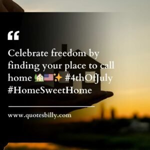 4th Of July Real Estate Quotes For Instagram